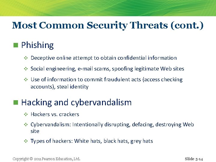 Most Common Security Threats (cont. ) n Phishing v Deceptive online attempt to obtain