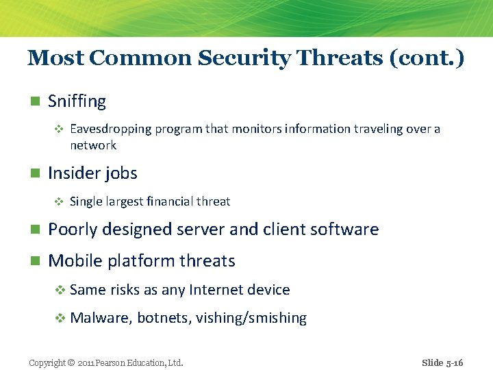 Most Common Security Threats (cont. ) n Sniffing v n Eavesdropping program that monitors
