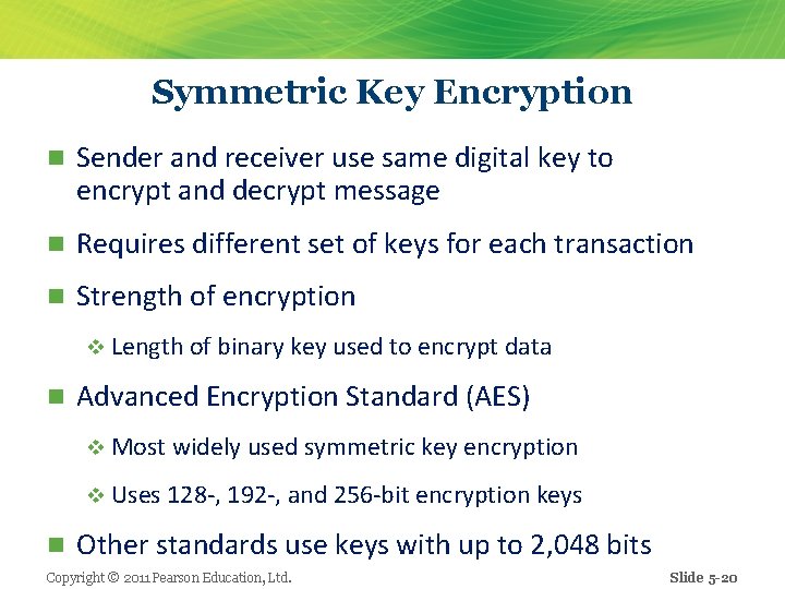 Symmetric Key Encryption n Sender and receiver use same digital key to encrypt and