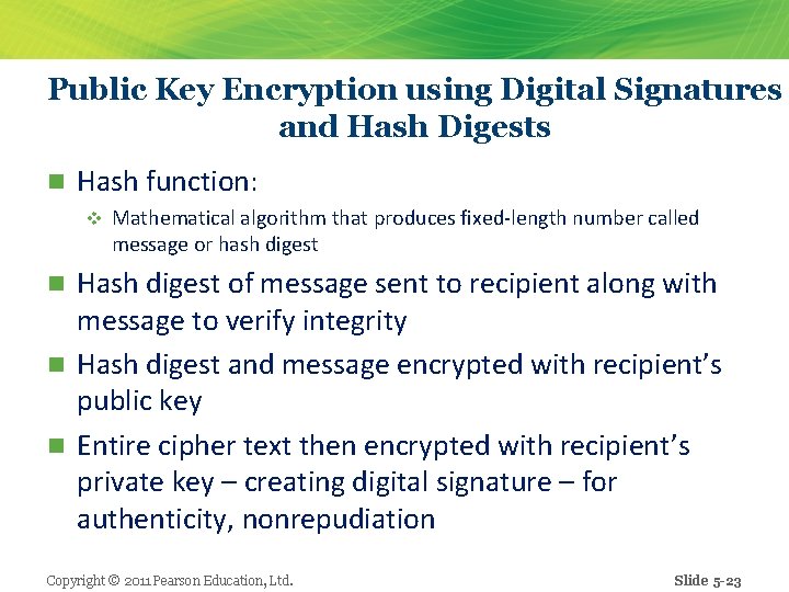 Public Key Encryption using Digital Signatures and Hash Digests n Hash function: v Mathematical