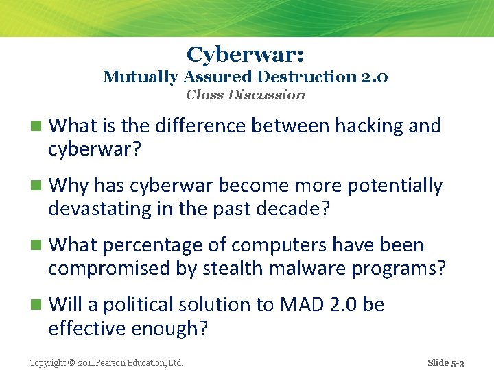 Cyberwar: Mutually Assured Destruction 2. 0 Class Discussion n What is the difference between