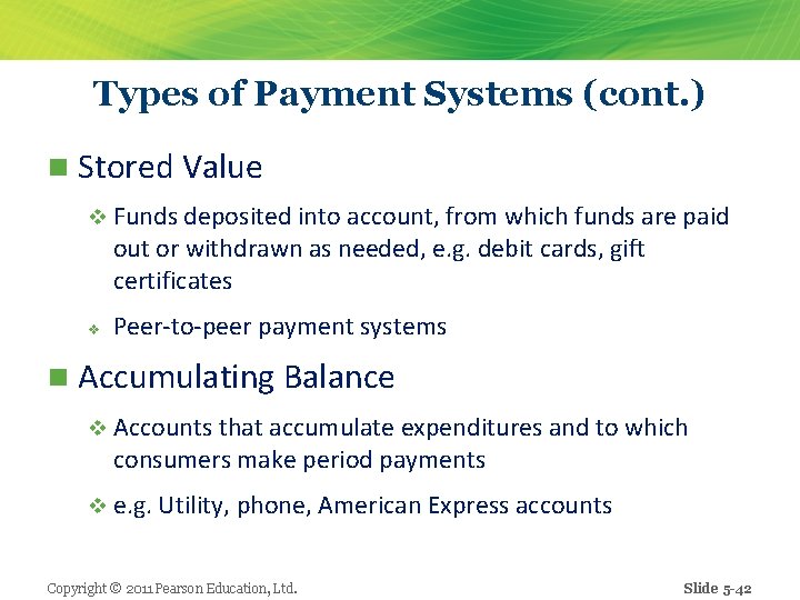 Types of Payment Systems (cont. ) n Stored Value v Funds deposited into account,