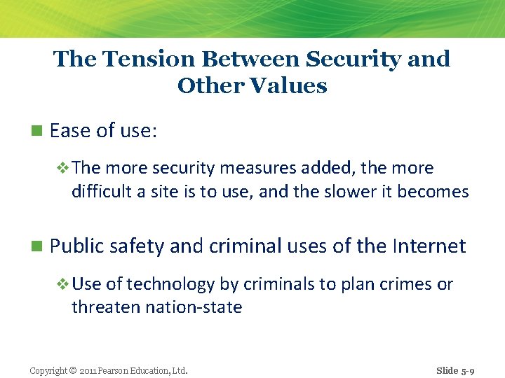 The Tension Between Security and Other Values n Ease of use: v The more