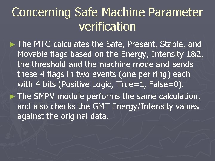 Concerning Safe Machine Parameter verification ► The MTG calculates the Safe, Present, Stable, and
