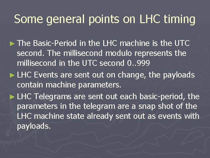 Some general points on LHC timing ► The Basic-Period in the LHC machine is