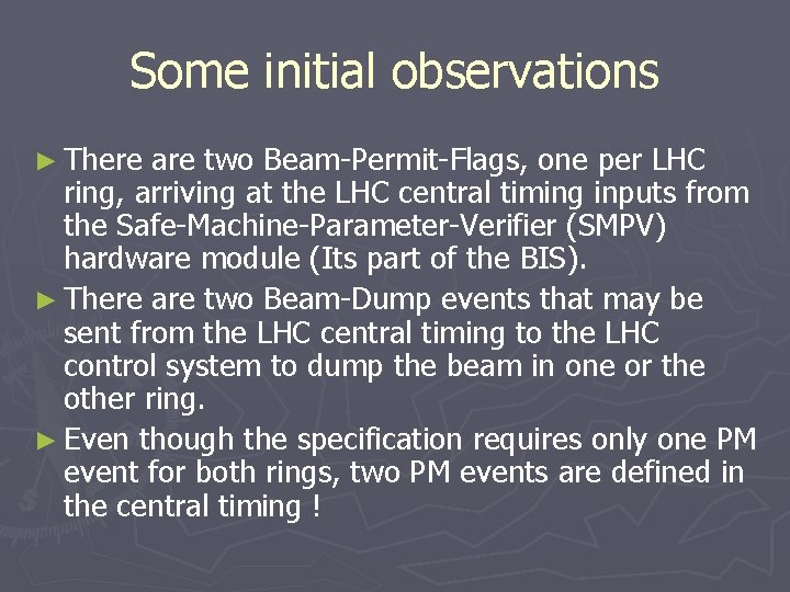 Some initial observations ► There are two Beam-Permit-Flags, one per LHC ring, arriving at