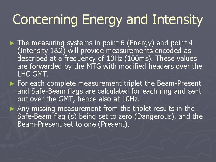 Concerning Energy and Intensity The measuring systems in point 6 (Energy) and point 4