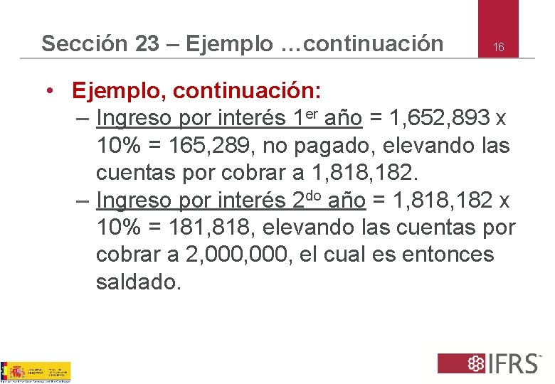 Sección 23 – Ejemplo …continuación 16 • Ejemplo, continuación: – Ingreso por interés 1