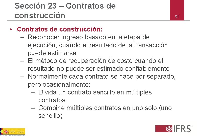 Sección 23 – Contratos de construcción 31 • Contratos de construcción: – Reconocer ingreso