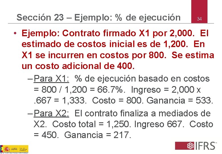 Sección 23 – Ejemplo: % de ejecución 34 • Ejemplo: Contrato firmado X 1