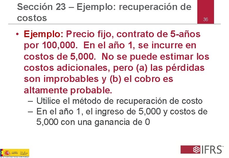 Sección 23 – Ejemplo: recuperación de costos 36 • Ejemplo: Precio fijo, contrato de