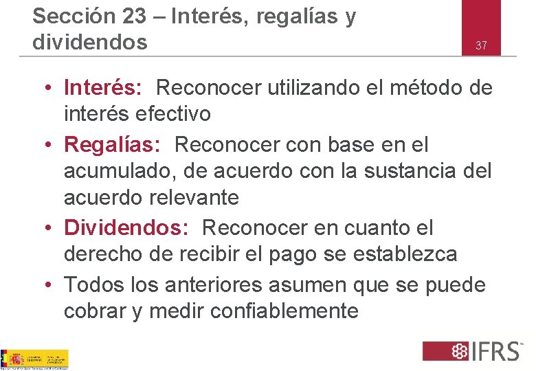 Sección 23 – Interés, regalías y dividendos 37 • Interés: Reconocer utilizando el método