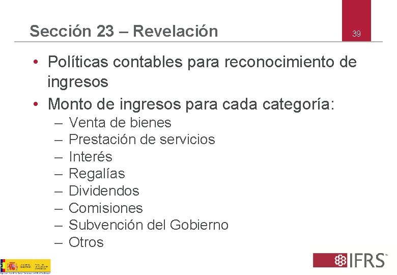 Sección 23 – Revelación 39 • Políticas contables para reconocimiento de ingresos • Monto