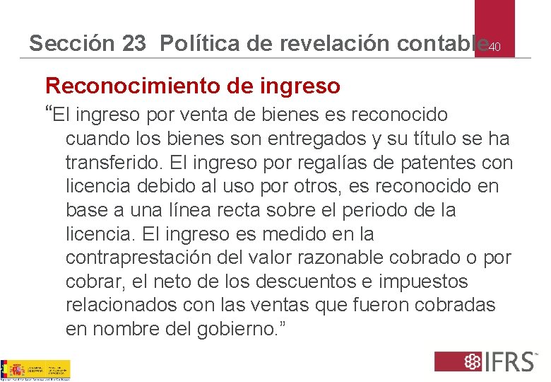 Sección 23 Política de revelación contable 40 Reconocimiento de ingreso “El ingreso por venta