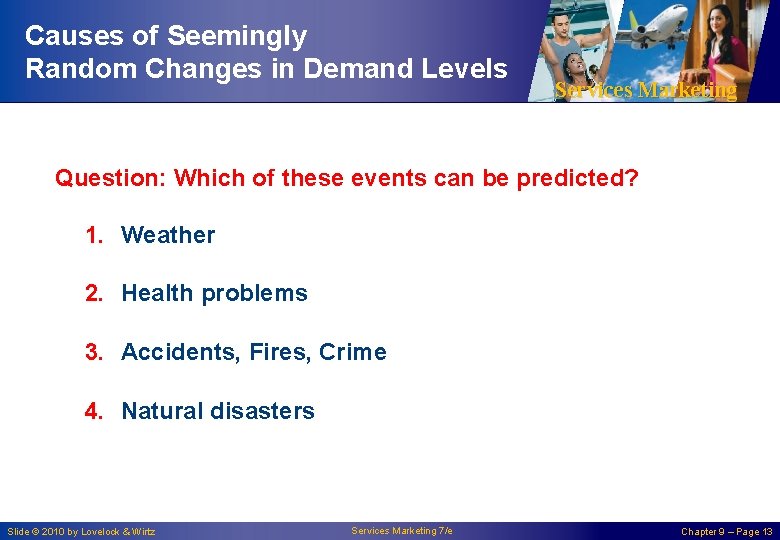 Causes of Seemingly Random Changes in Demand Levels Services Marketing Question: Which of these