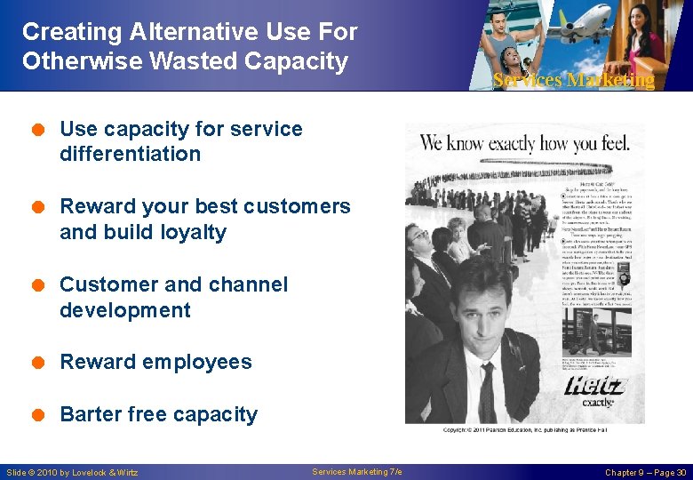 Creating Alternative Use For Otherwise Wasted Capacity Services Marketing = Use capacity for service