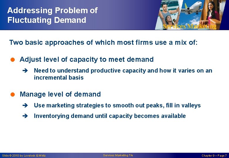 Addressing Problem of Fluctuating Demand Services Marketing Two basic approaches of which most firms