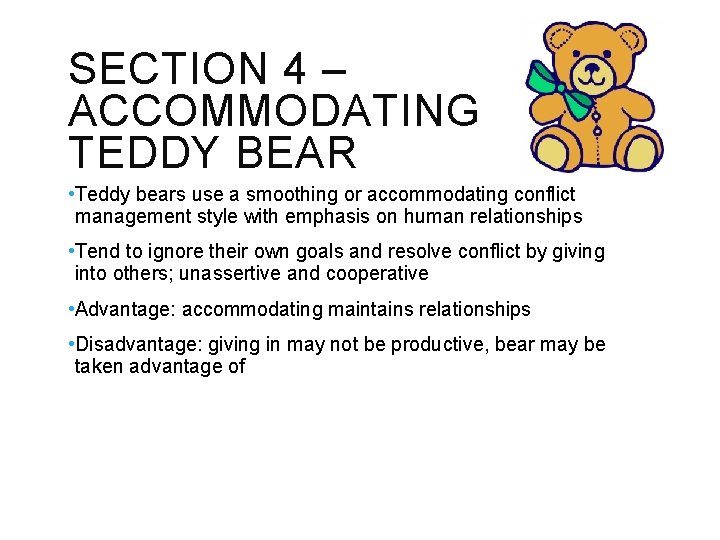 SECTION 4 – ACCOMMODATING TEDDY BEAR • Teddy bears use a smoothing or accommodating