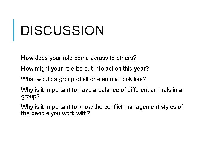DISCUSSION How does your role come across to others? How might your role be