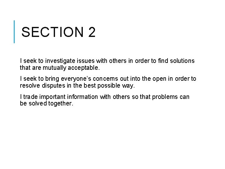 SECTION 2 I seek to investigate issues with others in order to find solutions