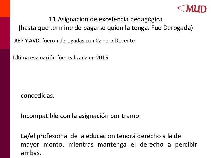 11. Asignación de excelencia pedagógica (hasta que termine de pagarse quien la tenga. Fue