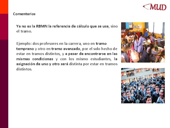 Comentarios Ya no es la RBMN la referencia de cálculo que se usa, sino Comentarios Ya no es la RBMN la referencia de cálculo que se usa, sino
