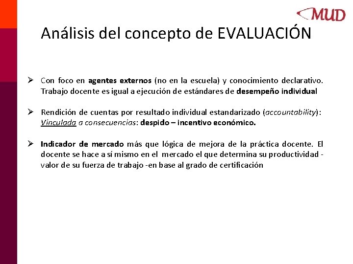 Análisis del concepto de EVALUACIÓN Ø Con foco en agentes externos (no en la Análisis del concepto de EVALUACIÓN Ø Con foco en agentes externos (no en la