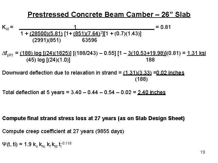 Prestressed Concrete Beam Camber – 26” Slab Kid = 1 1 + (28500)(5. 81)