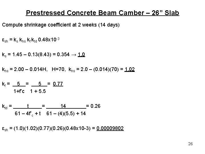 Prestressed Concrete Beam Camber – 26” Slab Compute shrinkage coefficient at 2 weeks (14