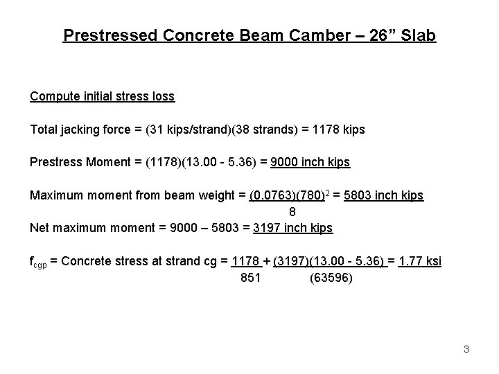 Prestressed Concrete Beam Camber – 26” Slab Compute initial stress loss Total jacking force