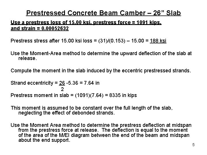 Prestressed Concrete Beam Camber – 26” Slab Use a prestress loss of 15. 00