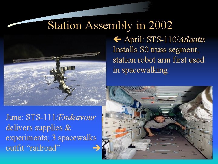 Station Assembly in 2002 April: STS-110/Atlantis Installs S 0 truss segment; station robot arm