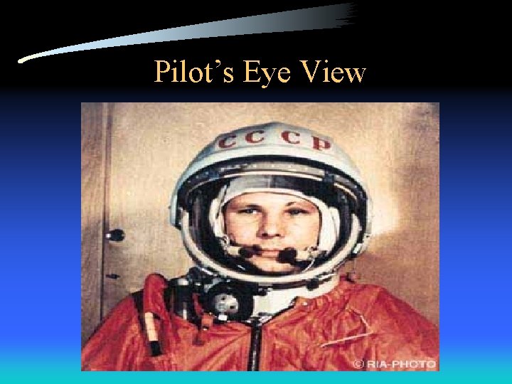 Pilot’s Eye View 