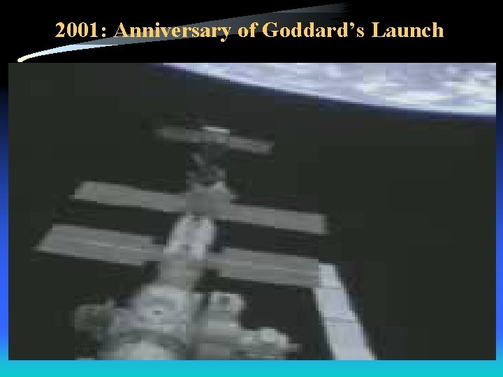 2001: Anniversary of Goddard’s Launch 