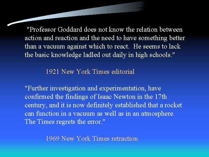 "Professor Goddard does not know the relation between action and reaction and the need