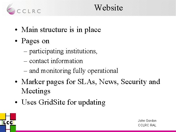 Website • Main structure is in place • Pages on – participating institutions, –