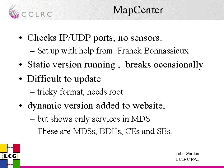 Map. Center • Checks IP/UDP ports, no sensors. – Set up with help from