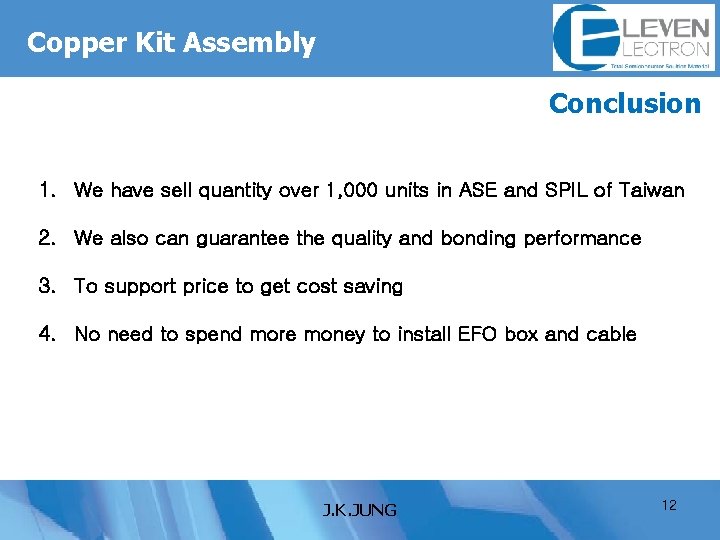Copper Kit Assembly Conclusion 1. We have sell quantity over 1, 000 units in