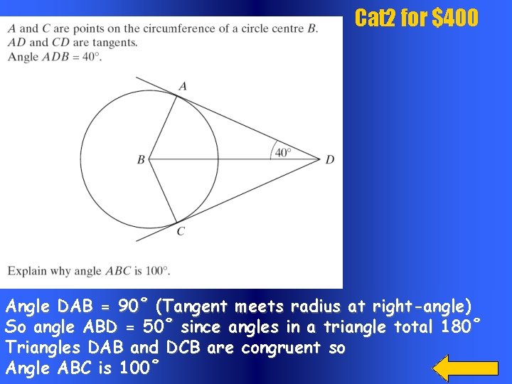 Cat 2 for $400 Angle DAB = 90˚ (Tangent meets radius at right-angle) So