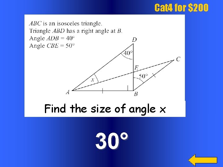 Cat 4 for $200 Find the size of angle x 30° 