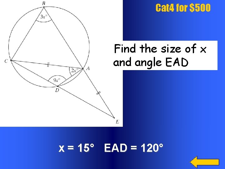 Cat 4 for $500 Find the size of x and angle EAD x =