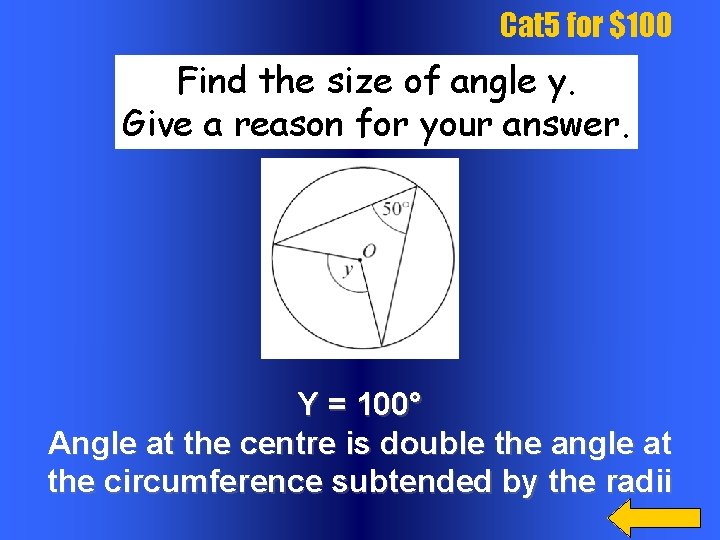 Cat 5 for $100 Find the size of angle y. Give a reason for