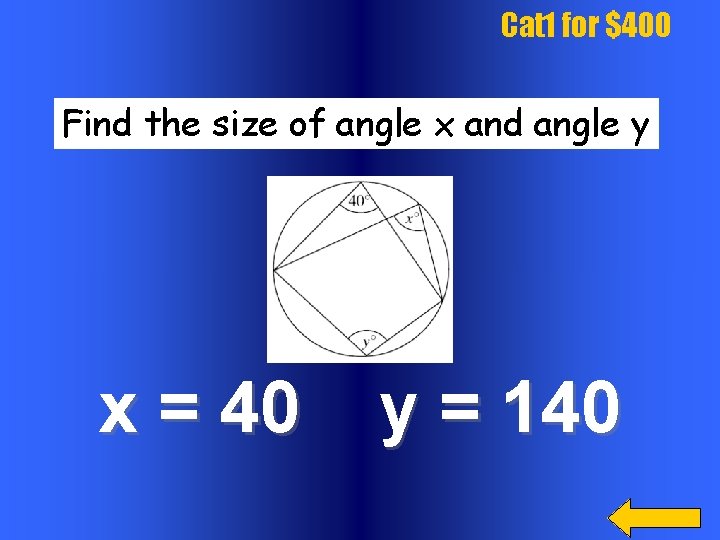 Cat 1 for $400 Find the size of angle x and angle y x