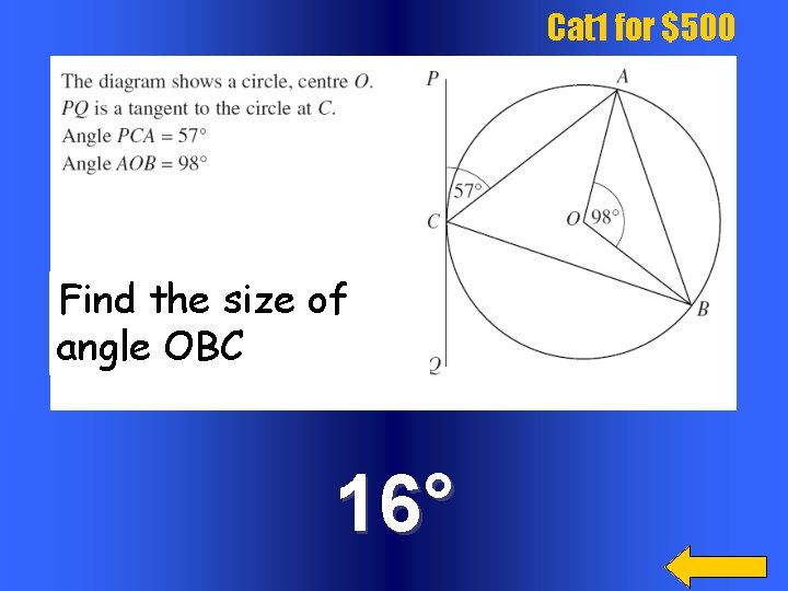 Cat 1 for $500 Find the size of angle OBC 16° 