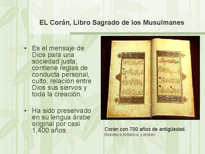 EL Corán, Libro Sagrado de los Musulmanes • Es el mensaje de Dios para