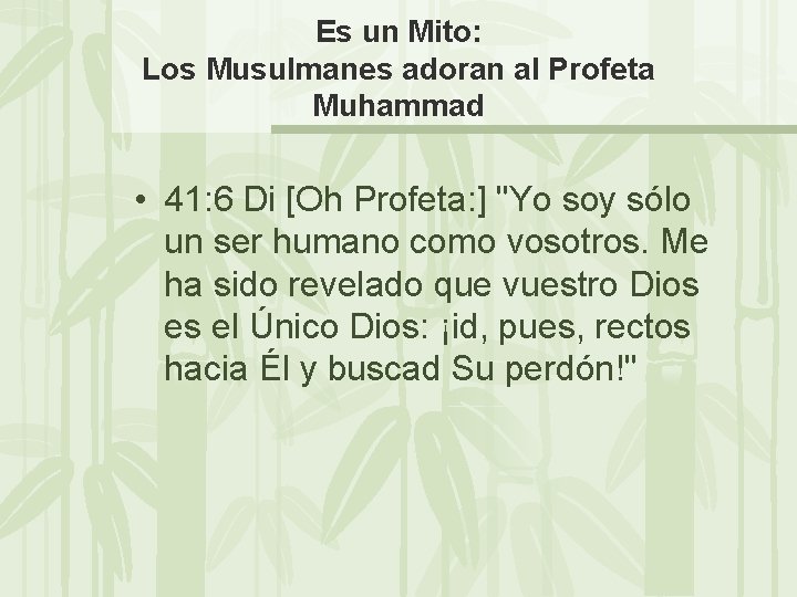 Es un Mito: Los Musulmanes adoran al Profeta Muhammad • 41: 6 Di [Oh
