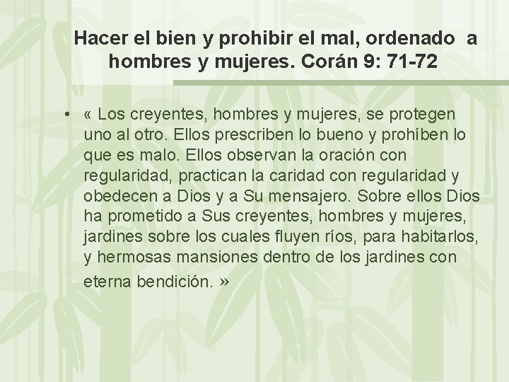 Hacer el bien y prohibir el mal, ordenado a hombres y mujeres. Corán 9: