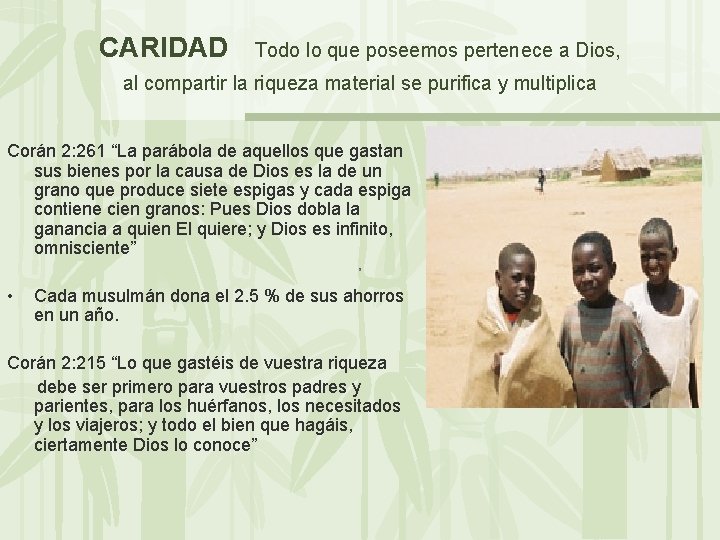 CARIDAD Todo lo que poseemos pertenece a Dios, al compartir la riqueza material se