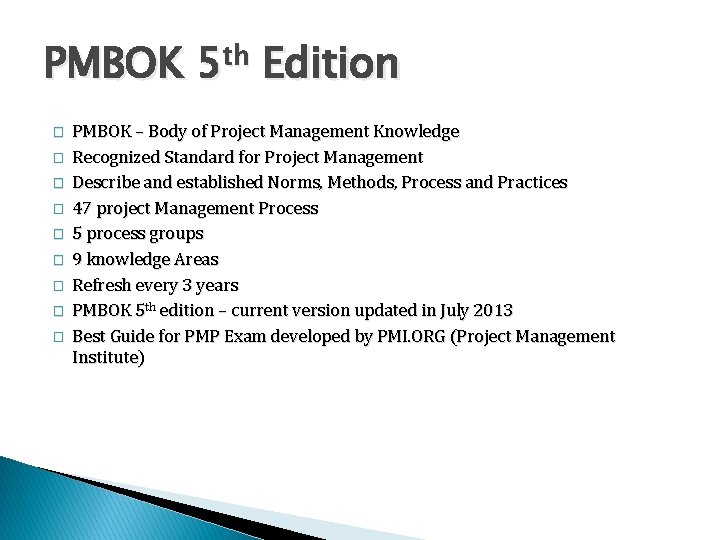 PMBOK 5 th Edition � � � � � PMBOK – Body of Project