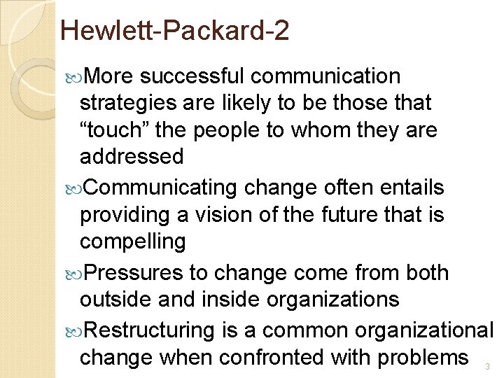 Hewlett-Packard-2 More successful communication strategies are likely to be those that “touch” the people